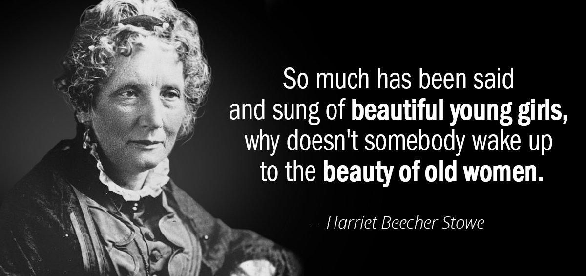 Quotation Harriet Beecher Stowe So much has been said and sung of beautiful young Quotes