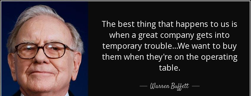 quote the best thing that happens to us is when a great company gets into temporary trouble warren buffett Quotes