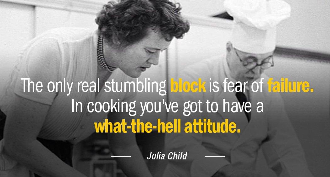 Quotation Julia Child The only real stumbling block is fear of failure In Quotes