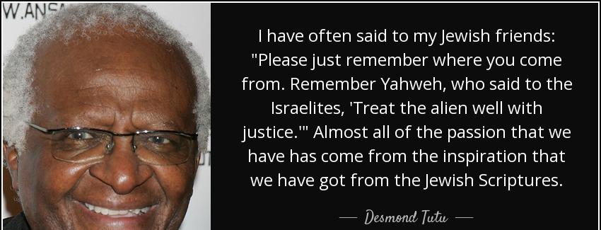 quote i have often said to my jewish friends please just remember where you come from remember desmond tutu Quotes