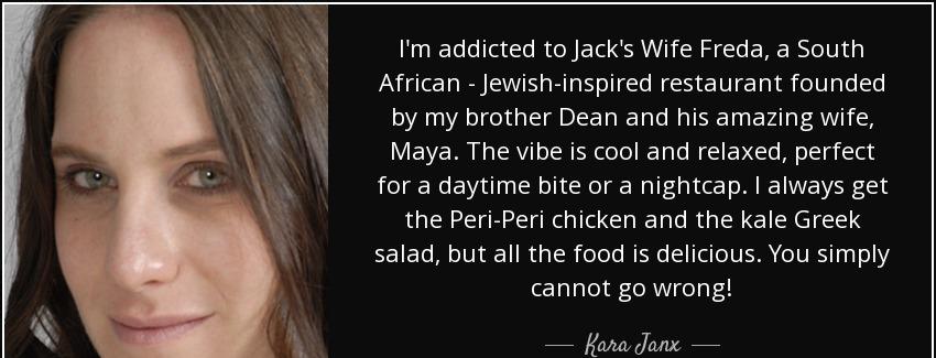 quote i m addicted to jack s wife freda a south african jewish inspired restaurant founded kara janx Quotes