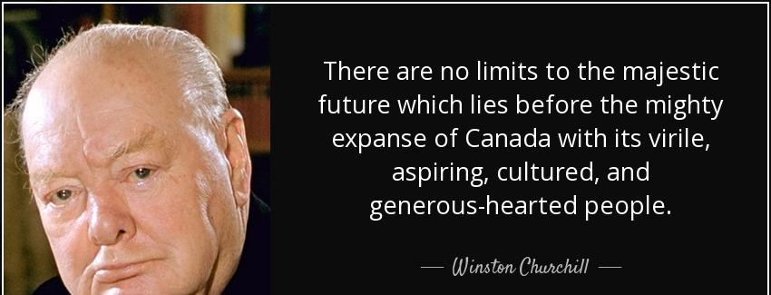 quote there are no limits to the majestic future which lies before the mighty expanse of canada winston churchill Quotes