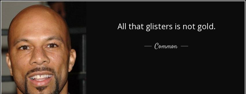 quote all that glisters is not gold common Quotes