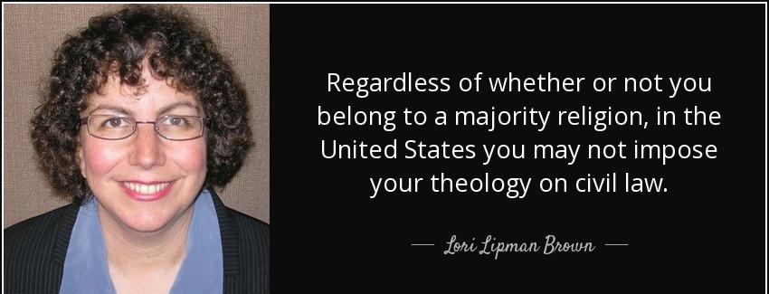 quote regardless of whether or not you belong to a majority religion in the united states lori lipman brown Quotes