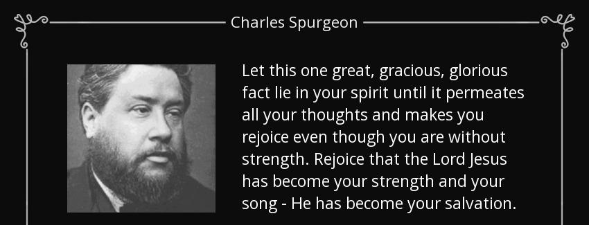 quote let this one great gracious glorious fact lie in your spirit until it permeates all charles spurgeon Quotes