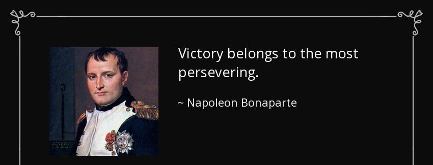 quote victory belongs to the most persevering napoleon bonaparte Quotes