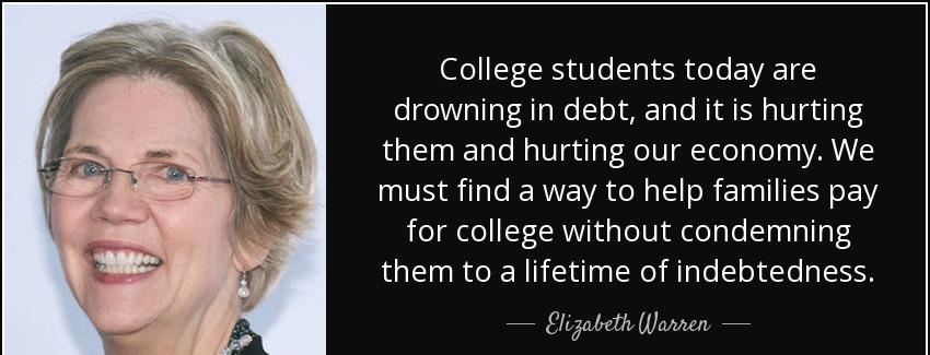 quote college students today are drowning in debt and it is hurting them and hurting our economy elizabeth warren Quotes