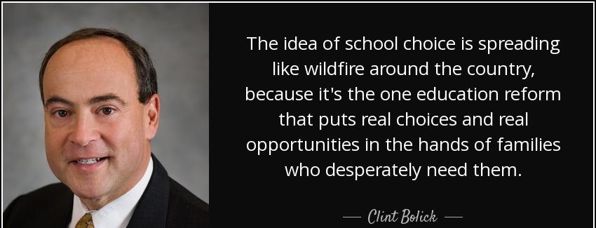 quote the idea of school choice is spreading like wildfire around the country because it s clint bolick Quotes
