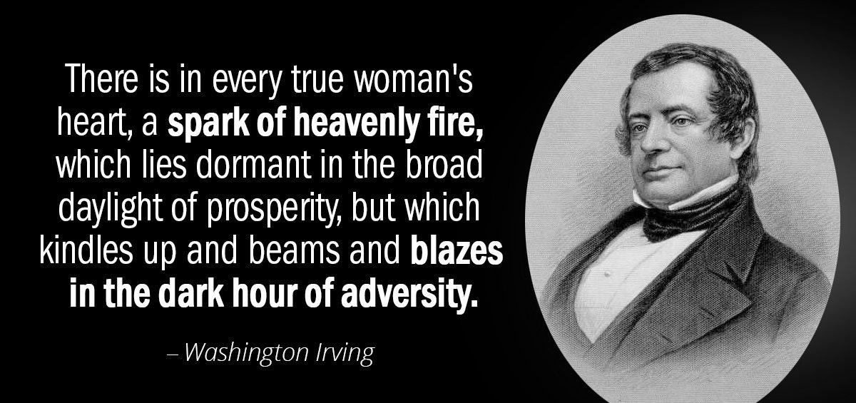 Quotation Washington Irving There is in every true woman s heart a spark Quotes
