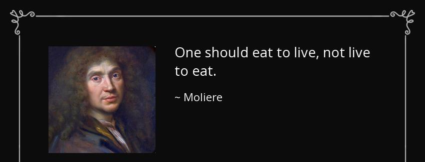 quote one should eat to live not live to eat moliere Quotes