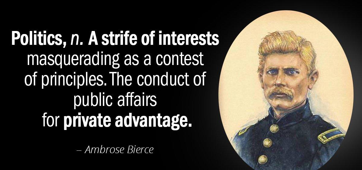 Quotation Ambrose Bierce Politics A strife of interests masquerading as a contest of Quotes