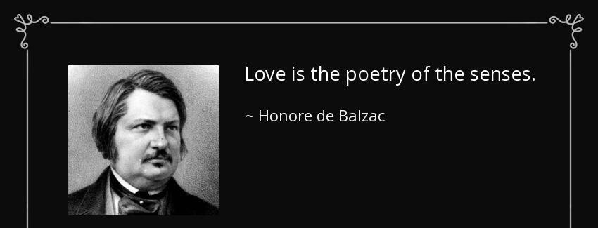 quote love is the poetry of the senses honore de balzac Quotes