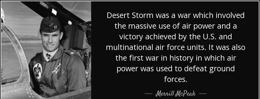 quote desert storm was a war which involved the massive use of air power and a victory achieved merrill mcpeak Quotes