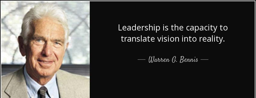 quote leadership is the capacity to translate vision into reality warren g bennis Quotes