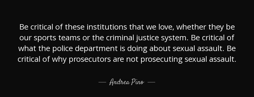 quote be critical of these institutions that we love whether they be our sports teams or the andrea pino Quotes