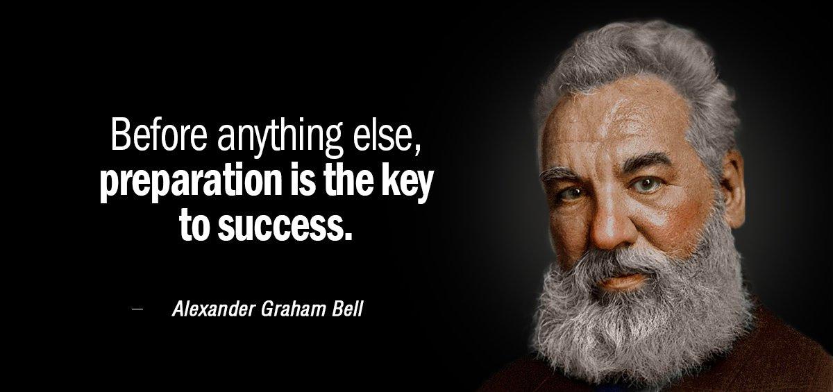Quotation Alexander Graham Bell Before anything else preparation is the key to success Quotes