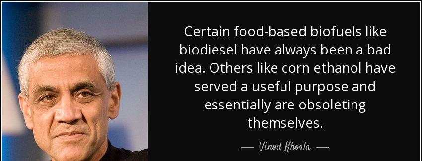 quote certain food based biofuels like biodiesel have always been a bad idea others like corn vinod khosla Quotes