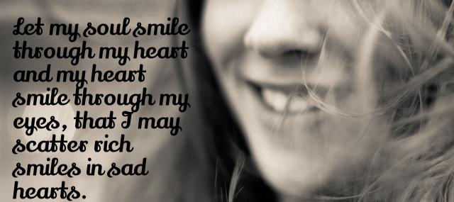 Quotation Paramahansa Yogananda Let my soul smile through my heart and my heart Quotes