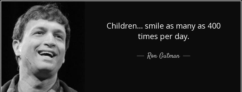 quote children smile as many as 400 times per day ron gutman Quotes