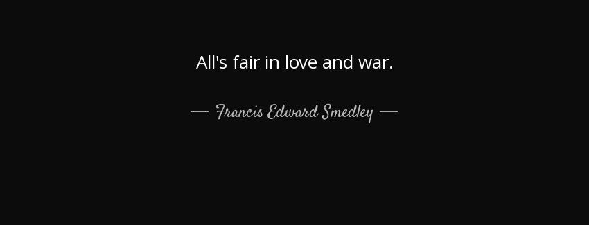 quote all s fair in love and war francis edward smedley Quotes