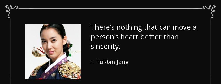 quote there s nothing that can move a person s heart better than sincerity hui bin jang Quotes