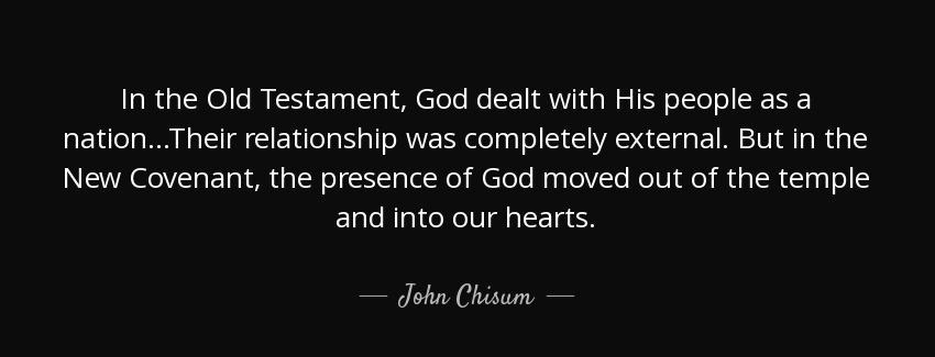 quote in the old testament god dealt with his people as a nation their relationship was completely john chisum Quotes