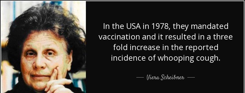 quote in the usa in 1978 they mandated vaccination and it resulted in a three fold increase viera scheibner Quotes