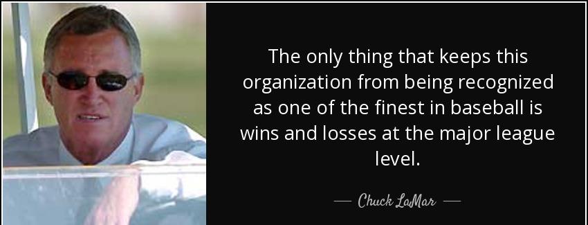 quote the only thing that keeps this organization from being recognized as one of the finest chuck lamar Quotes