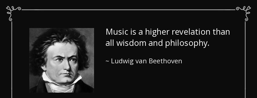 quote music is a higher revelation than all wisdom and philosophy ludwig van beethoven Quotes