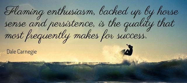 Quotation Dale Carnegie Flaming enthusiasm backed up by horse sense and persistence is Quotes