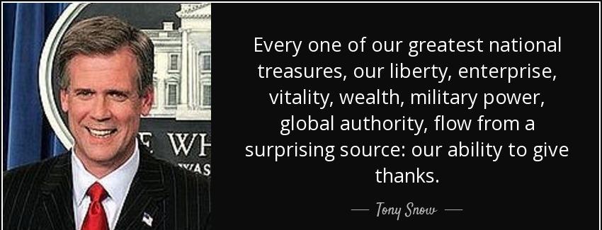 quote every one of our greatest national treasures our liberty enterprise vitality wealth tony snow Quotes