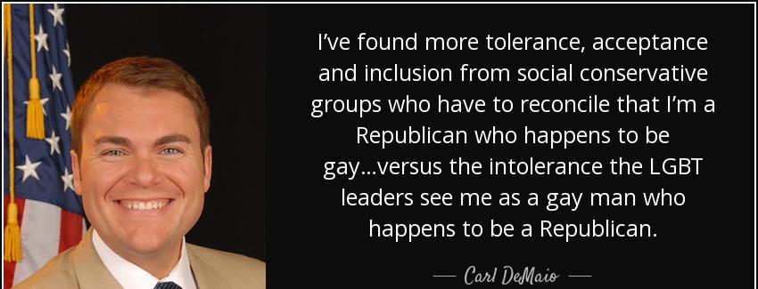 quote i ve found more tolerance acceptance and inclusion from social conservative groups who carl demaio Quotes