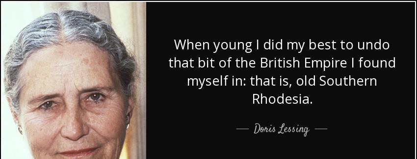 quote when young i did my best to undo that bit of the british empire i found myself in that doris lessing Quotes