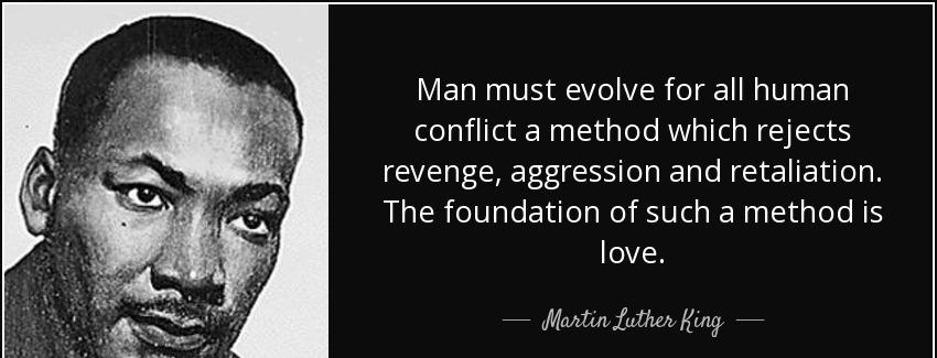 quote man must evolve for all human conflict a method which rejects revenge aggression and martin luther king Quotes