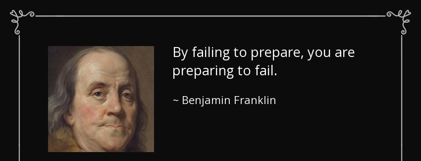 quote by failing to prepare you are preparing to fail benjamin franklin Quotes