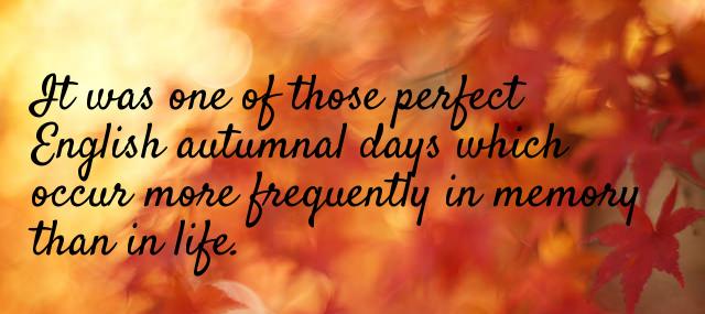 Quotation P D James It was one of those perfect English autumnal days which Quotes