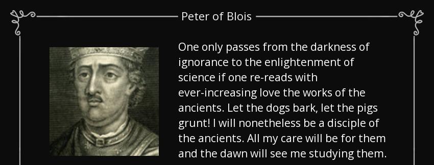 quote one only passes from the darkness of ignorance to the enlightenment of science if one peter of blois Quotes