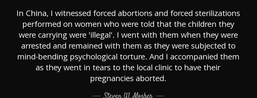 quote in china i witnessed forced abortions and forced sterilizations performed on women who steven w mosher Quotes