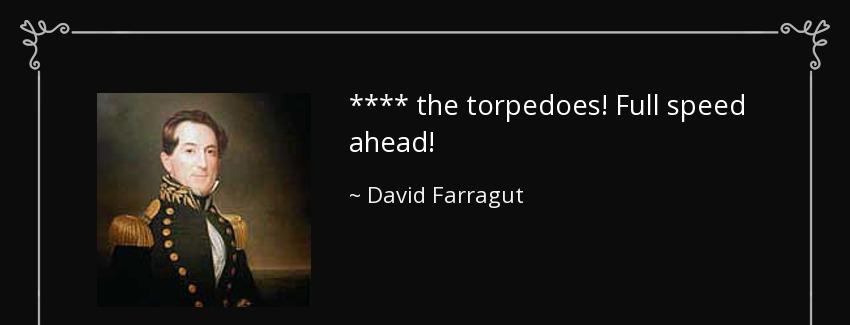 quote the torpedoes full speed ahead david farragut Quotes