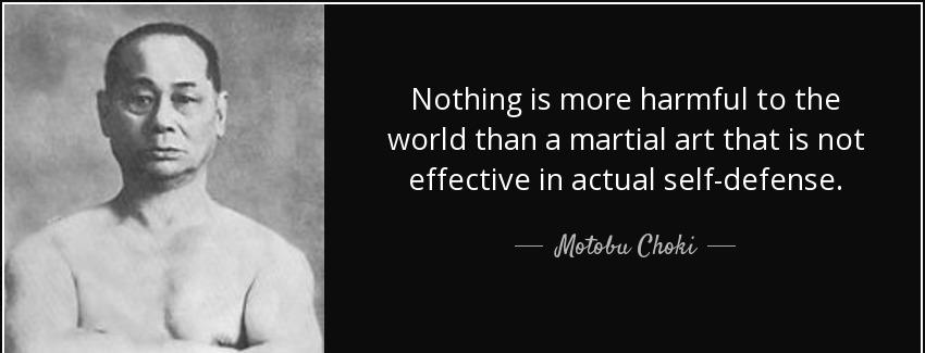 quote nothing is more harmful to the world than a martial art that is not effective in actual motobu choki Quotes