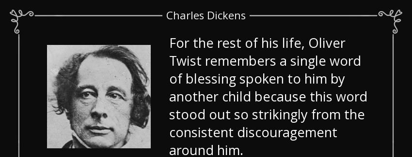quote for the rest of his life oliver twist remembers a single word of blessing spoken to charles dickens Quotes