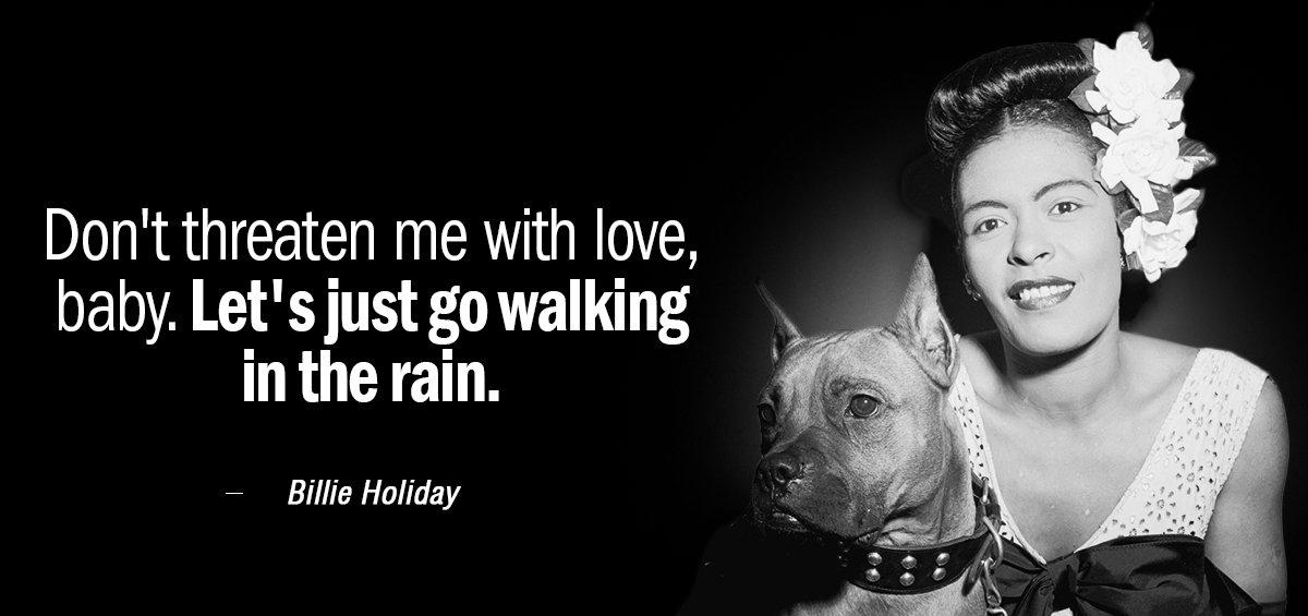 Quotation Billie Holiday Don t threaten me with love baby Let s just Quotes