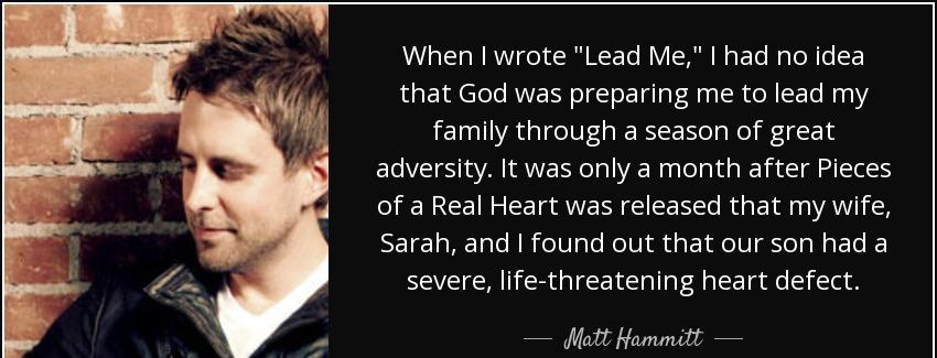 quote when i wrote lead me i had no idea that god was preparing me to lead my family through matt hammitt Quotes