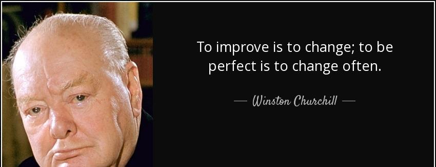 quote to improve is to change to be perfect is to change often winston churchill Quotes