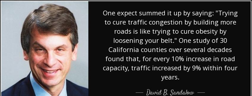 quote one expect summed it up by saying trying to cure traffic congestion by building more david b sandalow Quotes