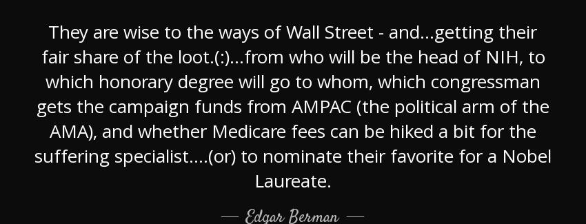 quote they are wise to the ways of wall street and getting their fair share of the loot from edgar berman Quotes