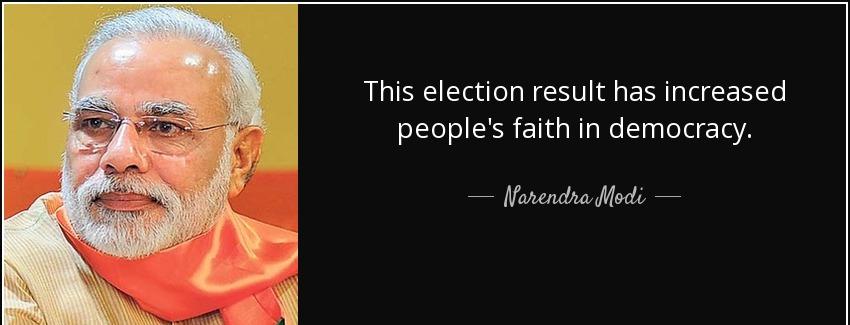 quote this election result has increased people s faith in democracy narendra modi Quotes