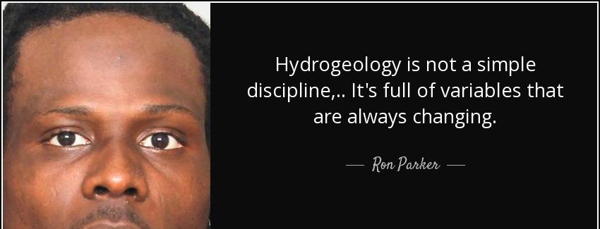 quote hydrogeology is not a simple discipline it s full of variables that are always changing ron parker Quotes