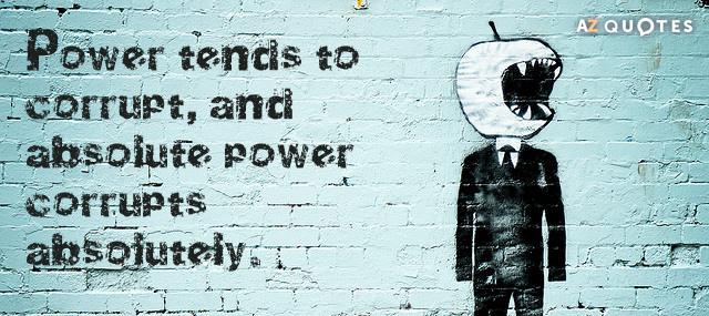 Quotation Lord Acton Power tends to corrupt and absolute power corrupts absolutely Quotes