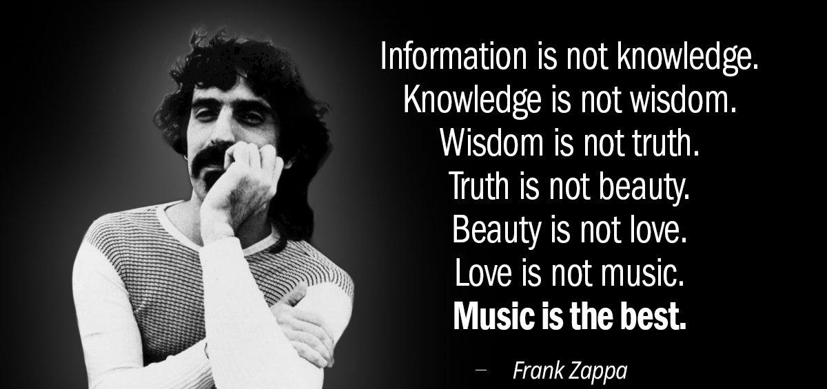 Quotation Frank Zappa Information is not knowledge Knowledge is not wisdom Wisdom is Quotes